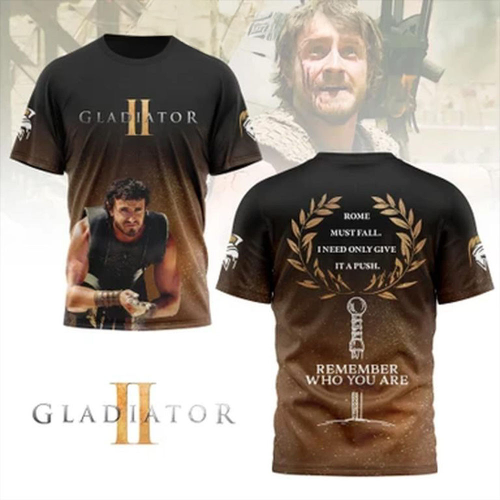 Gladiator 2 Rome Must Fall I Need Only Give It A Push T-Shirt Gladiator Merch Father's Day Gifts-1