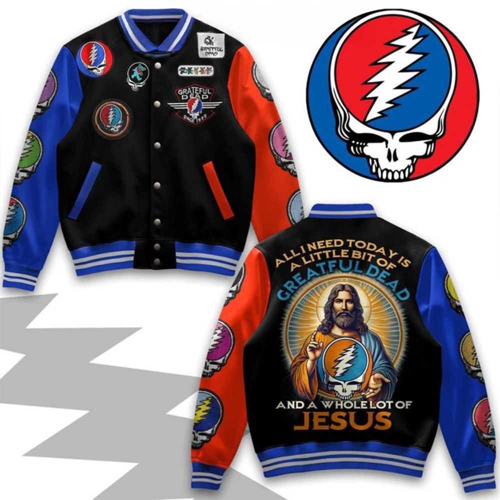 Grateful Dead I Need A Whole Lot Of Jesus And A Bit Of Rock Baseball Jacket Gifts For Fans-1