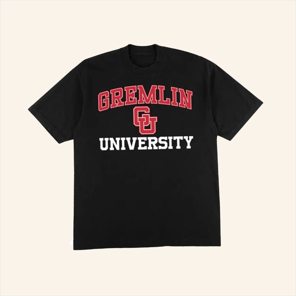 Gremlin University Merch Gremlin University T-Shirt Birthday Ideas For Him Gifts For BFF-1