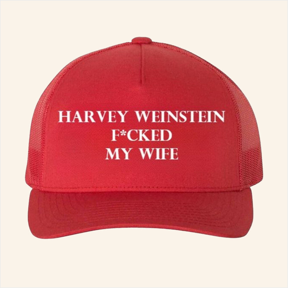 Harvey Weinstein Fcked My Wife Trucker Hat Unique Birthday Gifts For Husband Gifts For Friends-1