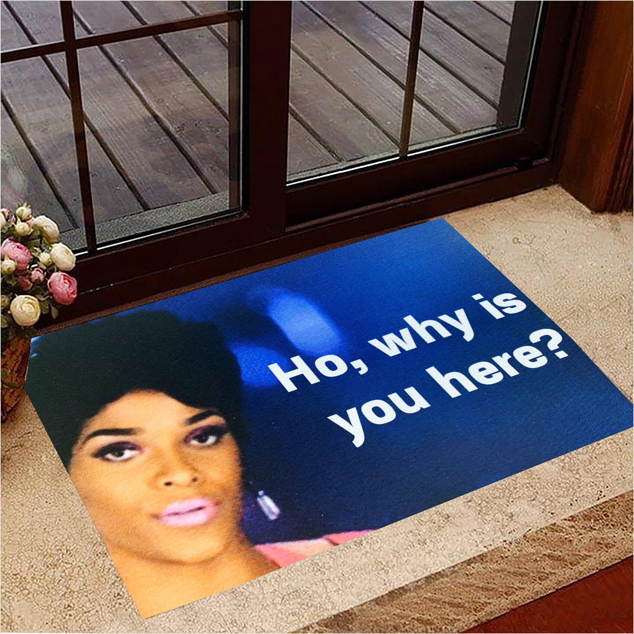 Ho Why Is You Here Doormat Funny Hoe Why Is You Here Doormat For Front Door Gifts For Fans-1
