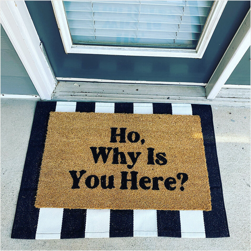 Ho Why Is You Here Doormat Funny Sayings Front Door Mat Humorous Gift Gifts For Best Friend-1