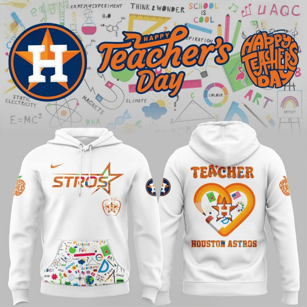 Houston Astros Happy Teacher's Day Edition Hoodie Houston Astros Merch Fathers Day Presents-1 Houston Astros Happy Teacher's Day Edition Hoodie Houston Astros Merch Fathers Day Presents-1