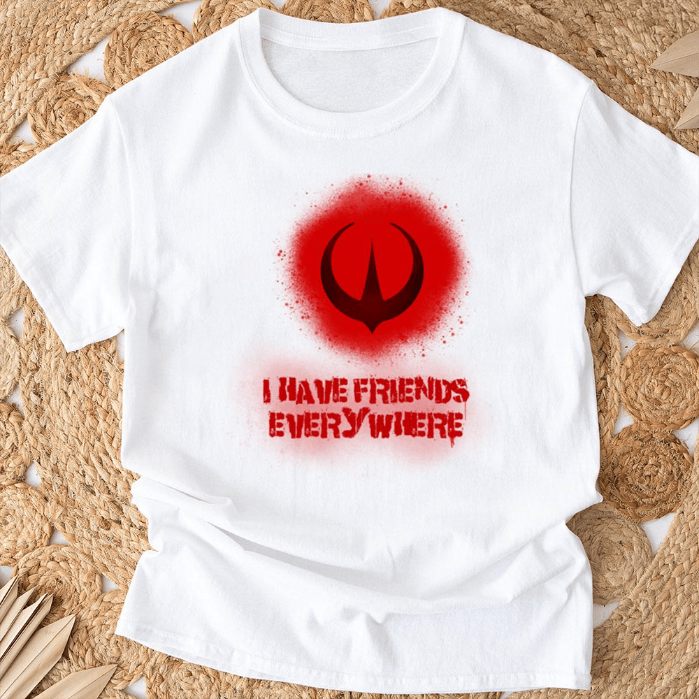 I Have Friends Everywhere Shirt Fathers Day Presents-1
