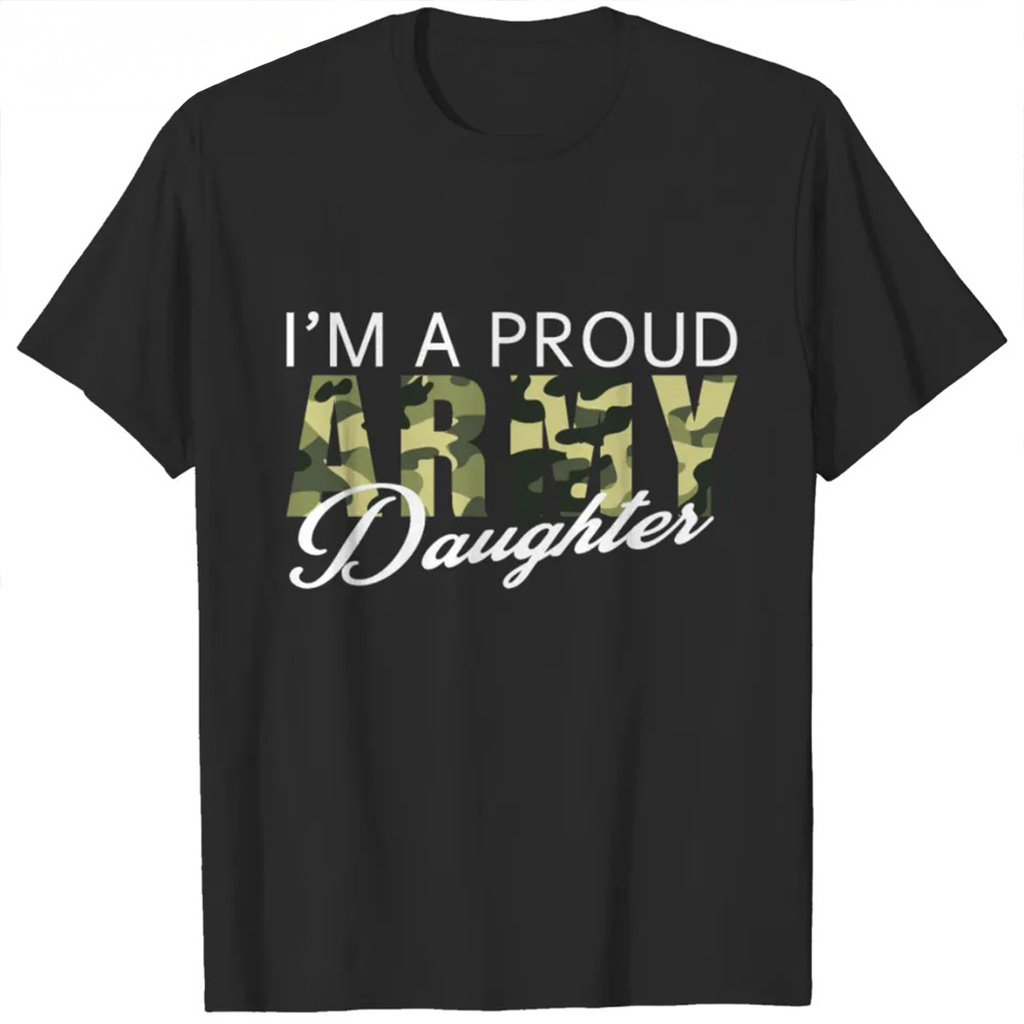 I'm A Proud Army Daughter T-Shirt Military Shirt Great Gift For Daughter-1