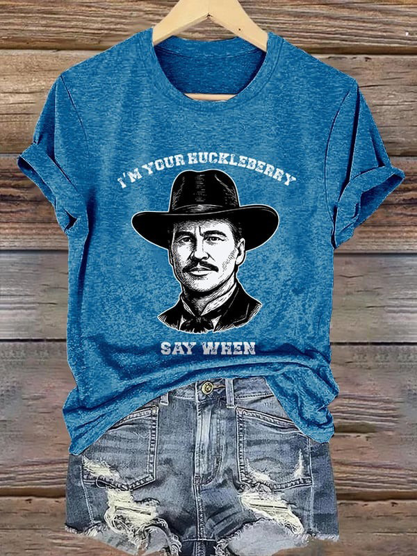 I'm Your Huckleberry Say When Shirt Doc Holliday Tombstone Quote T-Shirt Mom Gifts-1