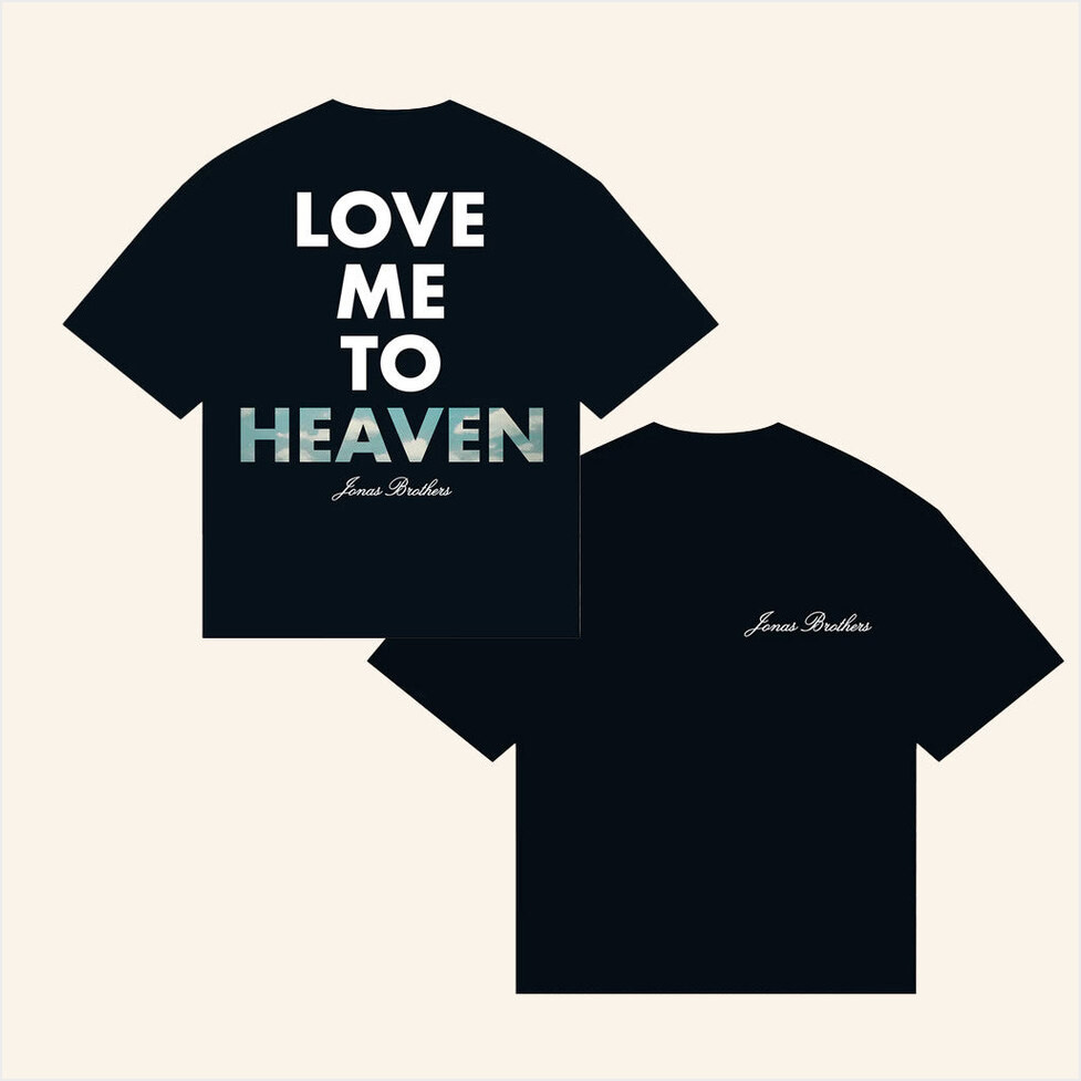 Jonas Brothers Merch Love Me To Heaven Shirt Gift Ideas For Friends Gifts For Best Friend-1 Jonas Brothers Merch Love Me To Heaven Shirt Gift Ideas For Friends Gifts For Best Friend-1