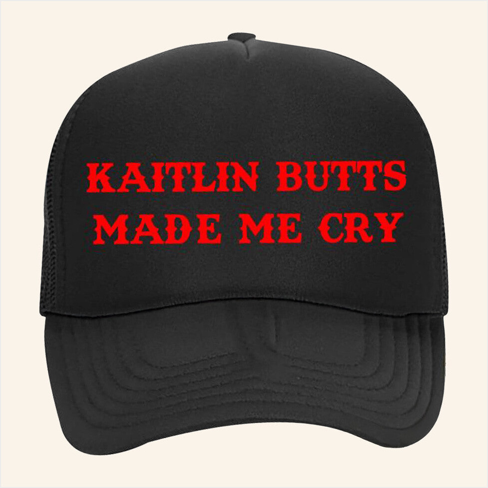 Kaitlinbutts Merch Kaitlin Butts Made Me Cry Trucker Hat Present For Husband Gifts For Besties-1