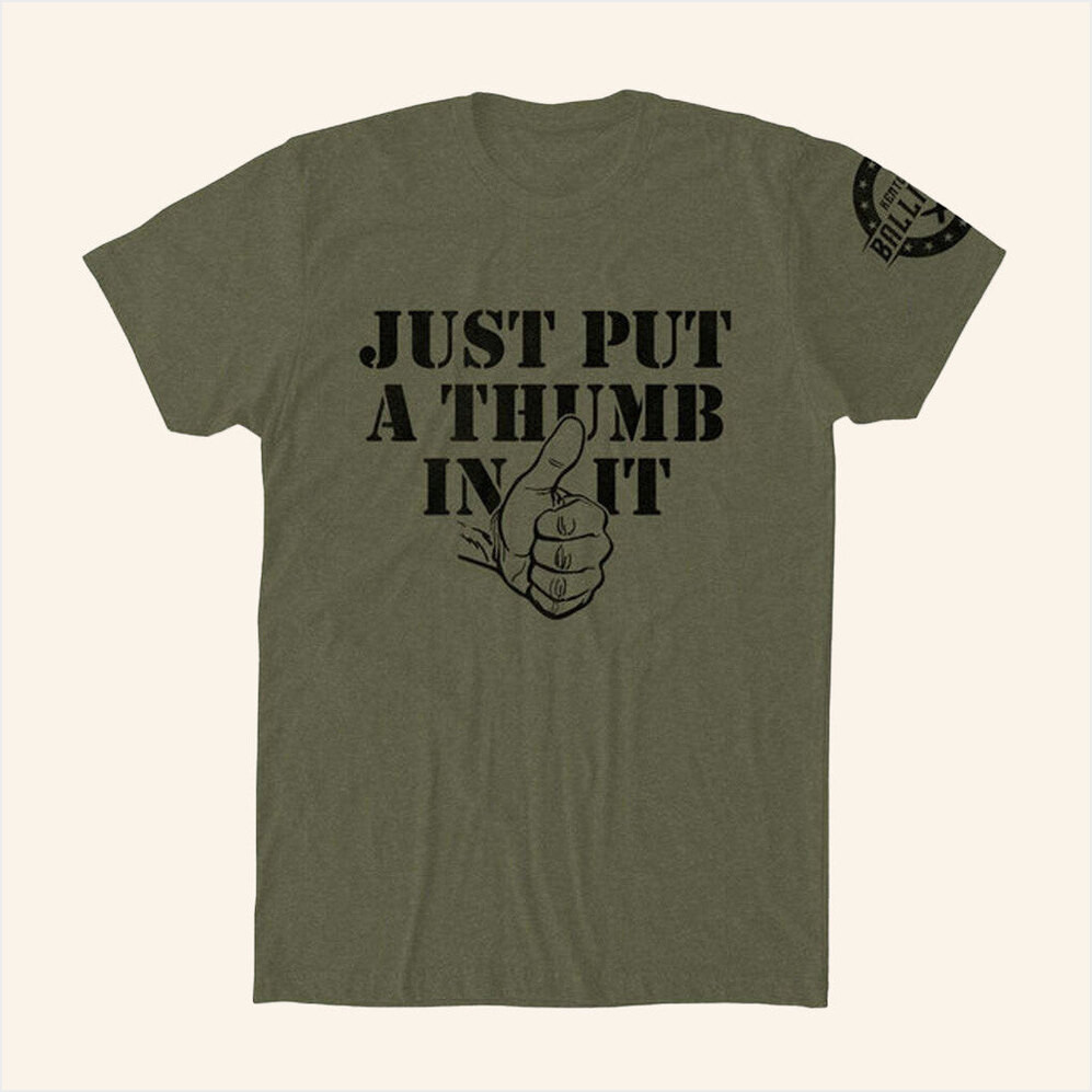 Kentucky Ballistics Merch Put A Thumb In It Shirt Birthday Gift Ideas For Husband Gifts For BFF-1