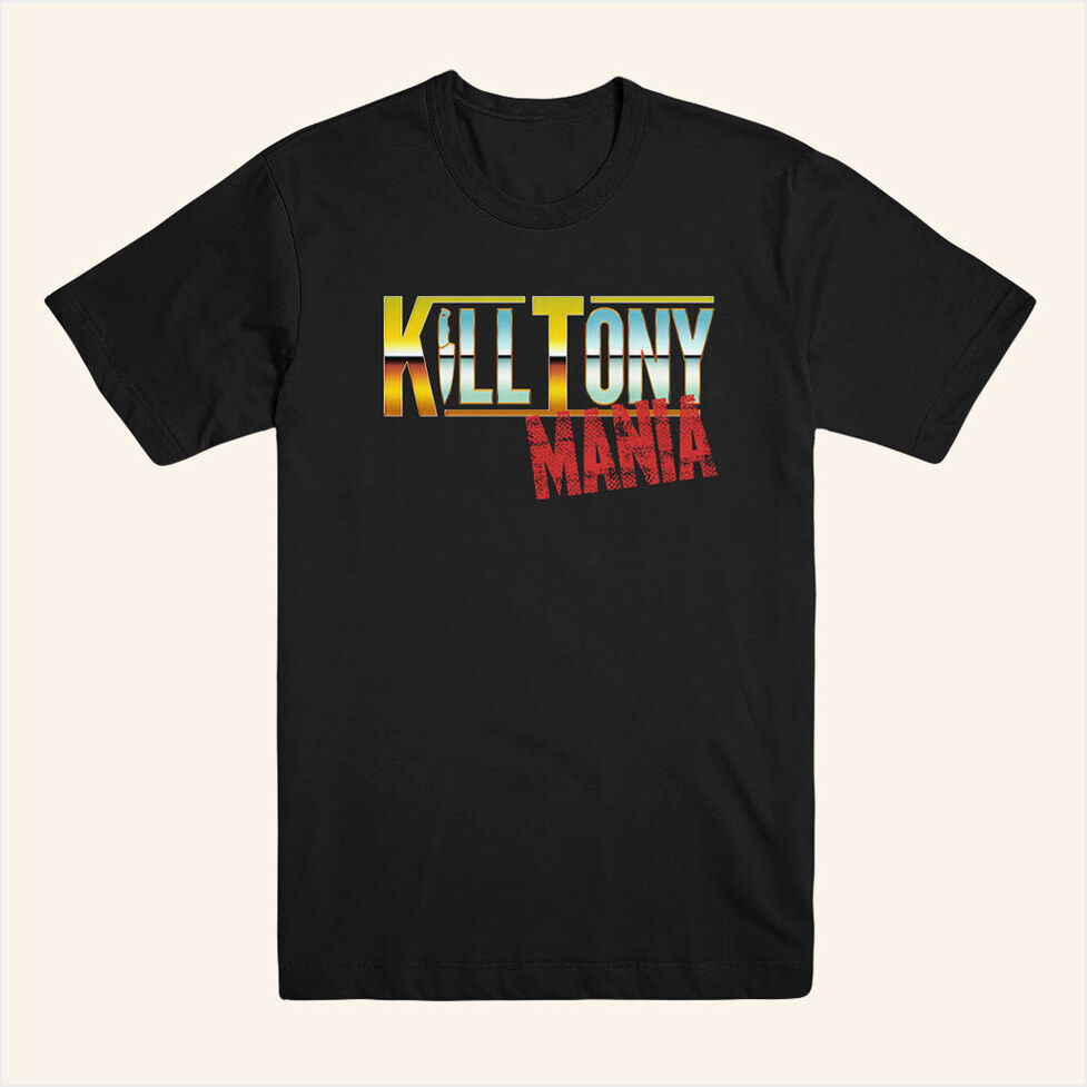 Kill Tony Merch Kill Tony Mania T-Shirt Birthday Ideas For Husband Gifts For Best Friend-1