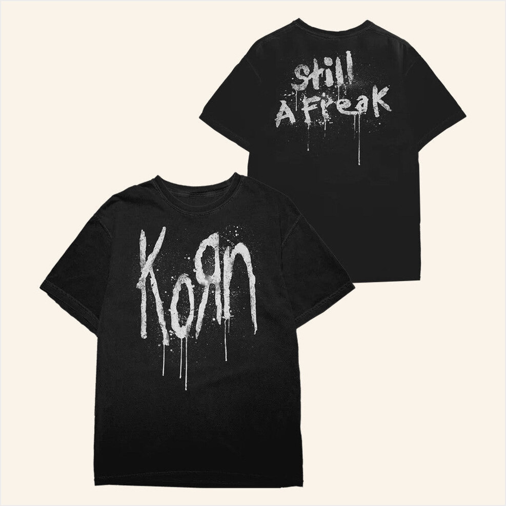 Korn Merch Still A Freak T-Shirt Gift Ideas For Music Lovers Birthday Gifts For Besties-1 Korn Merch Still A Freak T-Shirt Gift Ideas For Music Lovers Birthday Gifts For Besties-1