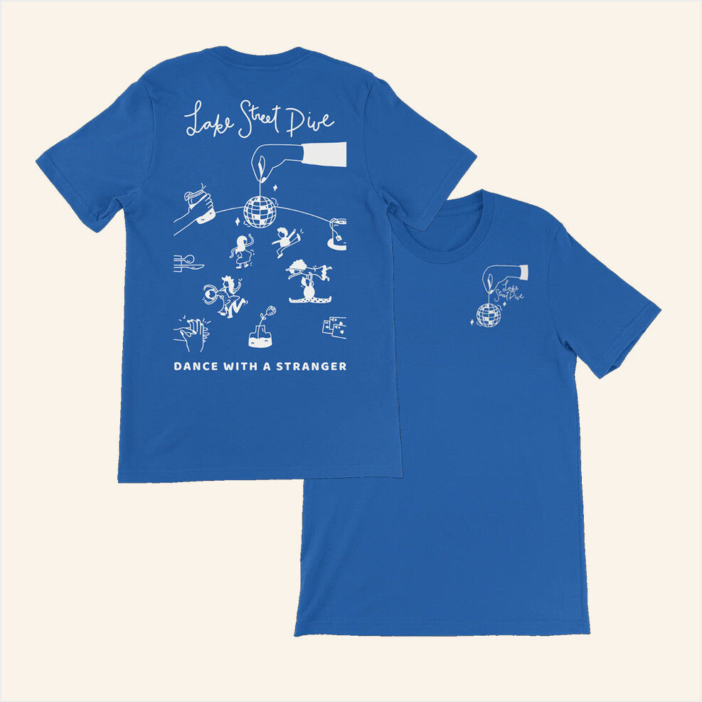 Lake Street Dive Merch Dance With A Stranger T-Shirt Birthday Gifts For Dudes Gifts For Friends-1