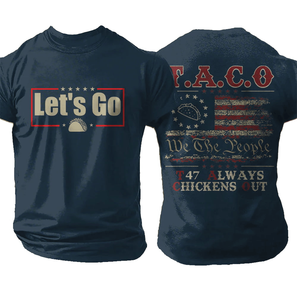 Let's Go Taco We The People T47 Always Chickens Out Shirt Political T-Shirt Gift For Dad-1 Let's Go Taco We The People T47 Always Chickens Out Shirt Political T-Shirt Gift For Dad-1