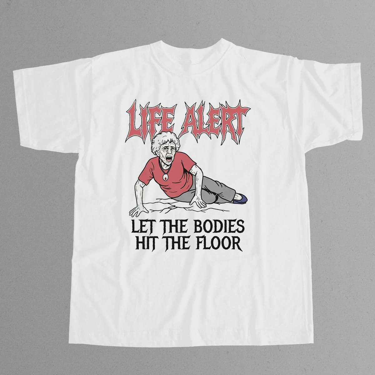 Life Alert Let The Bodies Hit The Floor Shirt Funny Gifts For Mom-1