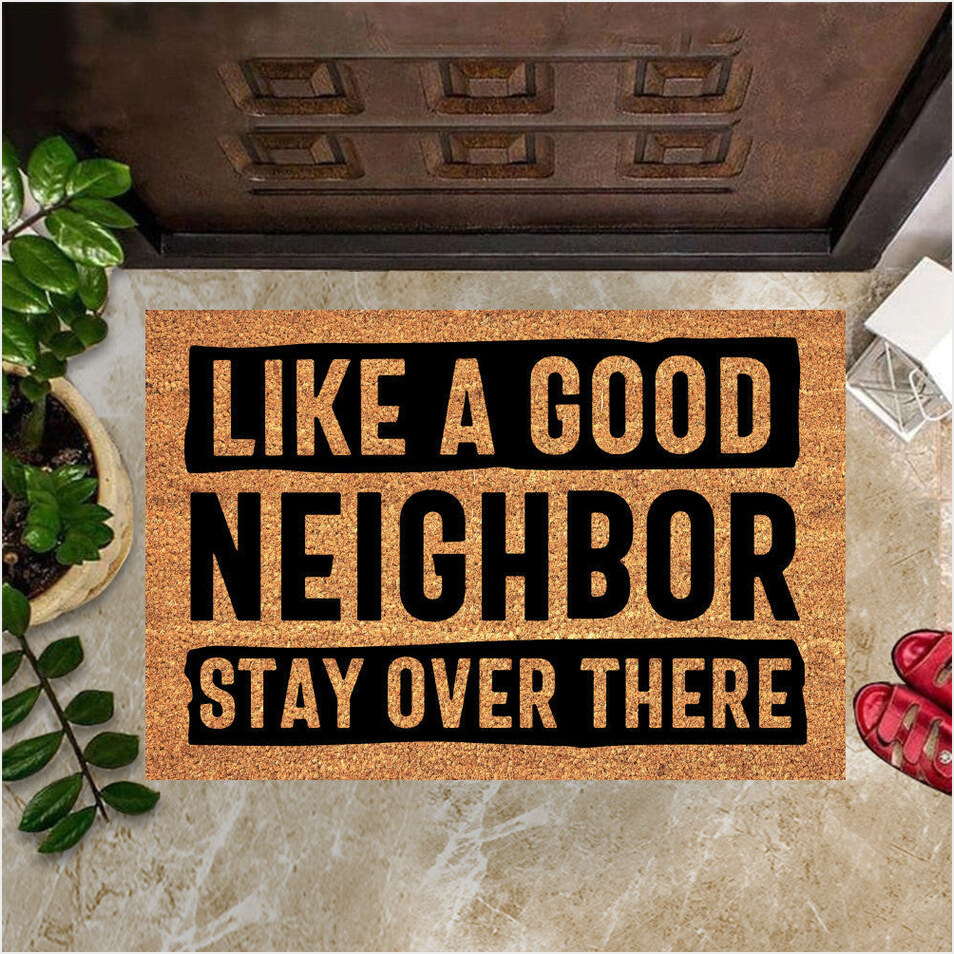 Like A Good Neighbor Stay Over There Doormat Indoor Entrance Mats For Home Decor Gifts-1