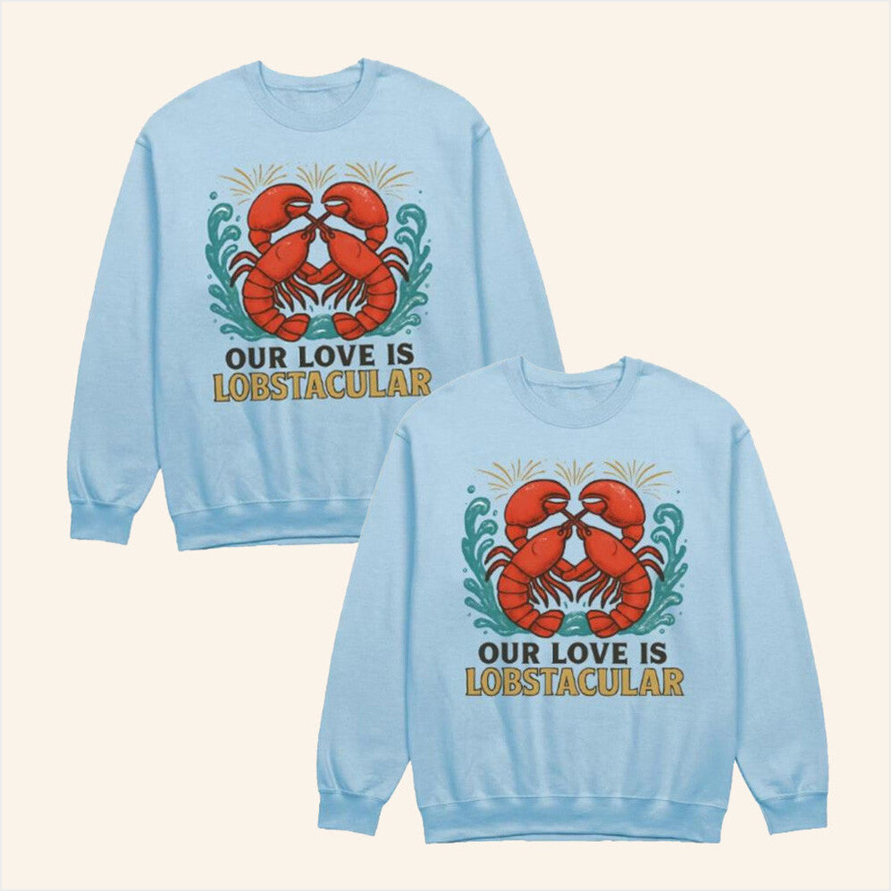 Lobster Merch Our Love Is Lobstacular Sweatshirt Birthday Gifts For Wife Gifts For BFF-1
