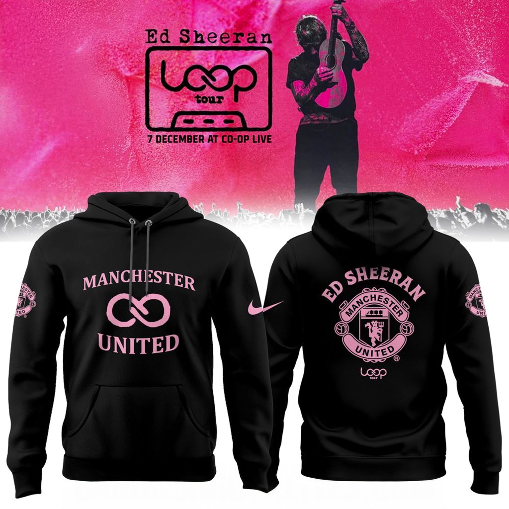 Manchester United x Ed Sheeran Loop Tour 2025 Hoodie Fan Merch Gift Ideas For Music Lovers-1