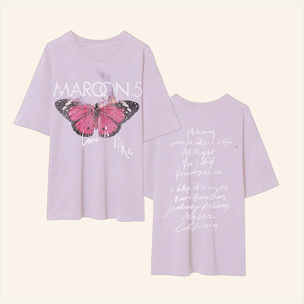Maroon 5 Merch Love Is Like T-Shirt Gift Ideas For Her Birthday Gifts For Best Friend-1
