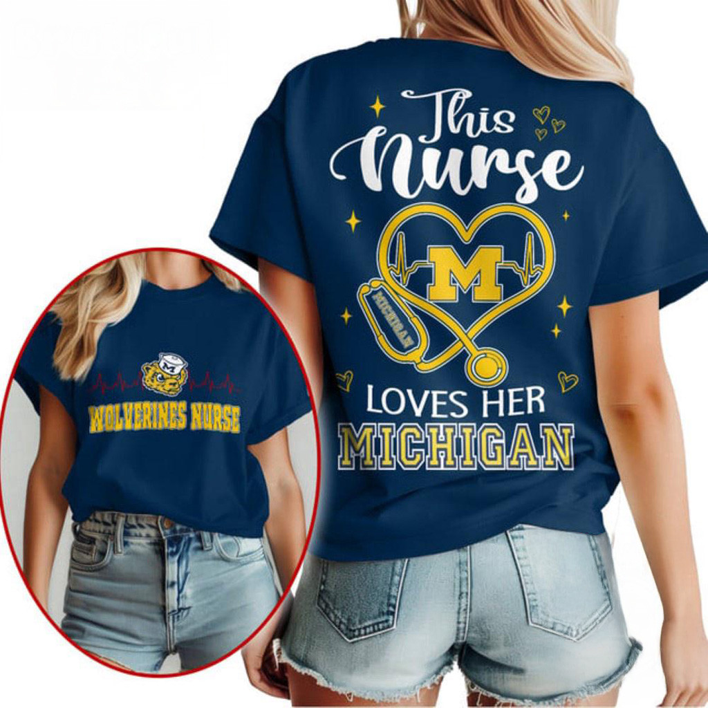 Michigan Wolverines Nurse Appreciation Month Unisex 3d Shirt Michigan Wolverines Merch-1 Michigan Wolverines Nurse Appreciation Month Unisex 3d Shirt Michigan Wolverines Merch-1