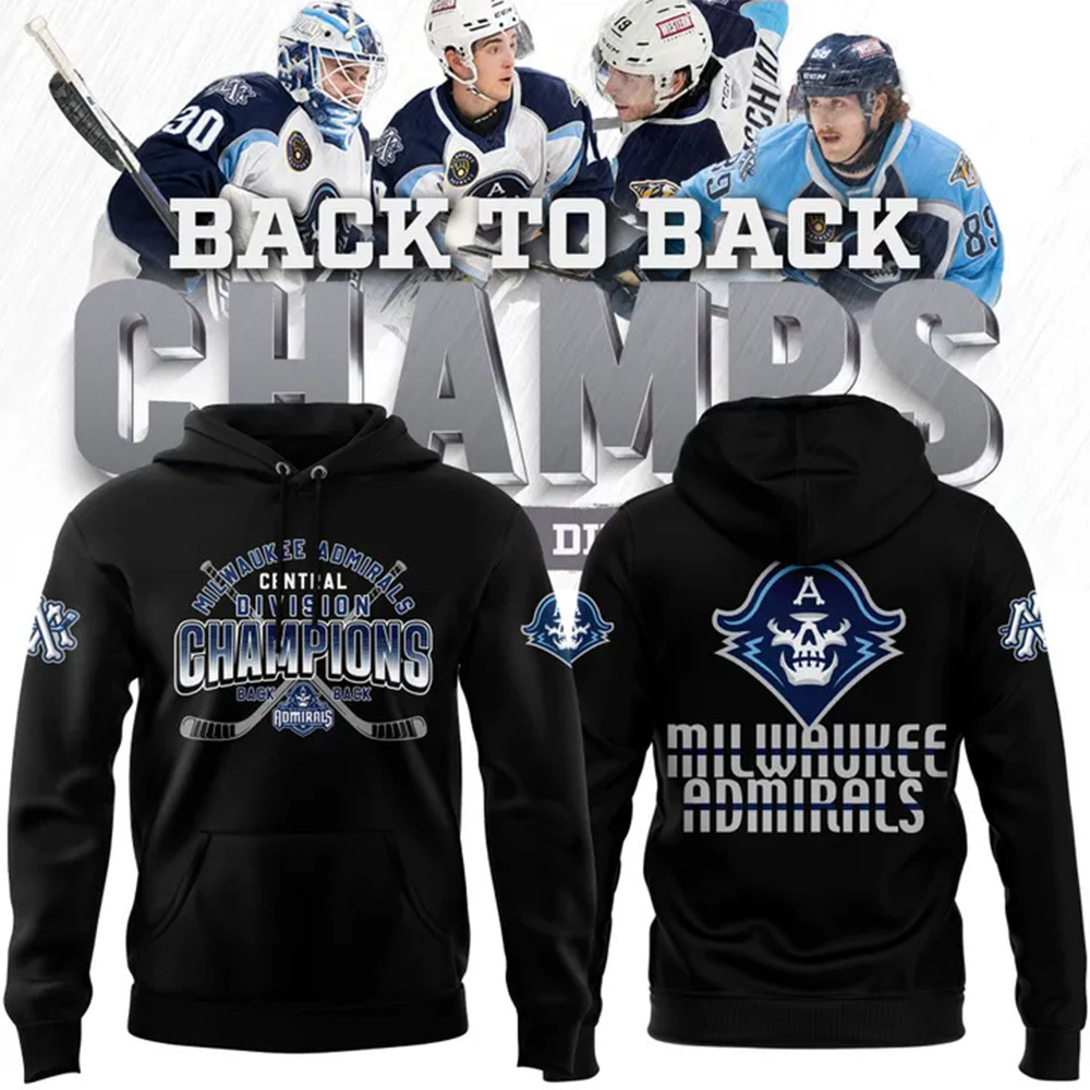 Milwaukee Admirals Back To Back Central Division Champions Hoodie First Fathers Day Gift-1