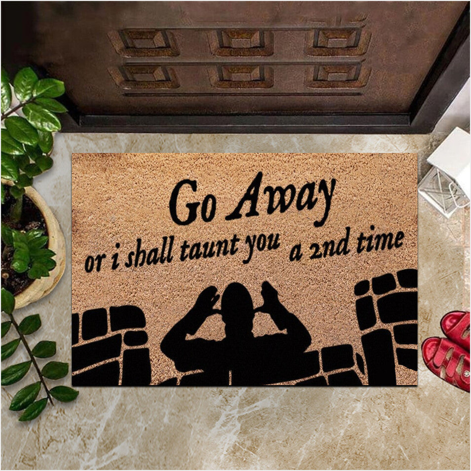 Monty Python Go Away Or I Shall Taunt You A 2nd Time Doormat New Home Decor Gifts For Friends-1 Monty Python Go Away Or I Shall Taunt You A 2nd Time Doormat New Home Decor Gifts For Friends-1