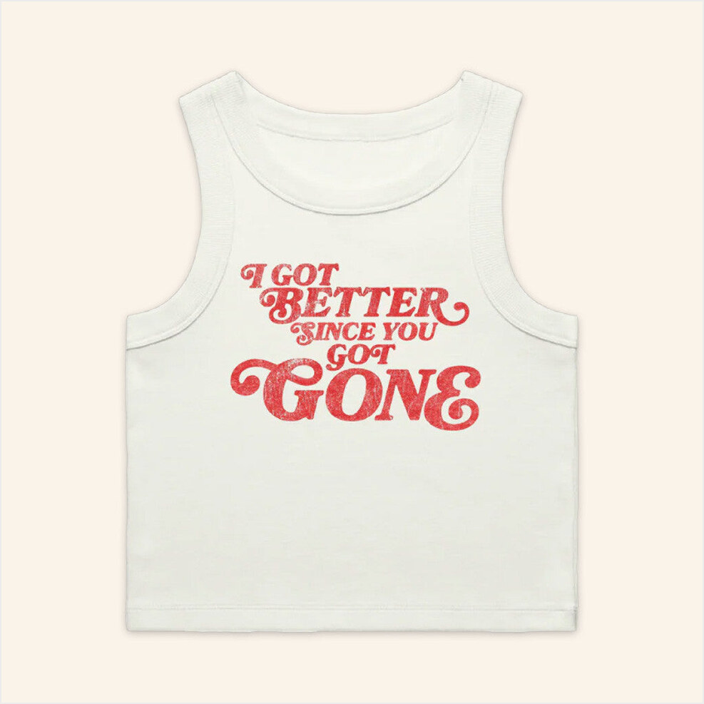 Morgan Wallen Merch I Got Better Since You Got Gone Tank Gifts For Her Gifts For Besties-1