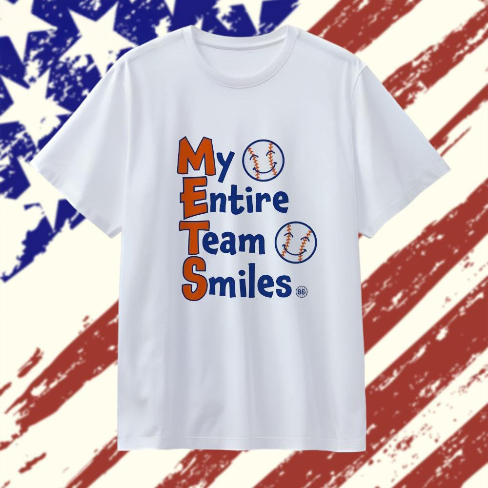 My Entire Team Smiles Mets T-Shirt Mets Merch Gifts For Baseball Lovers-1