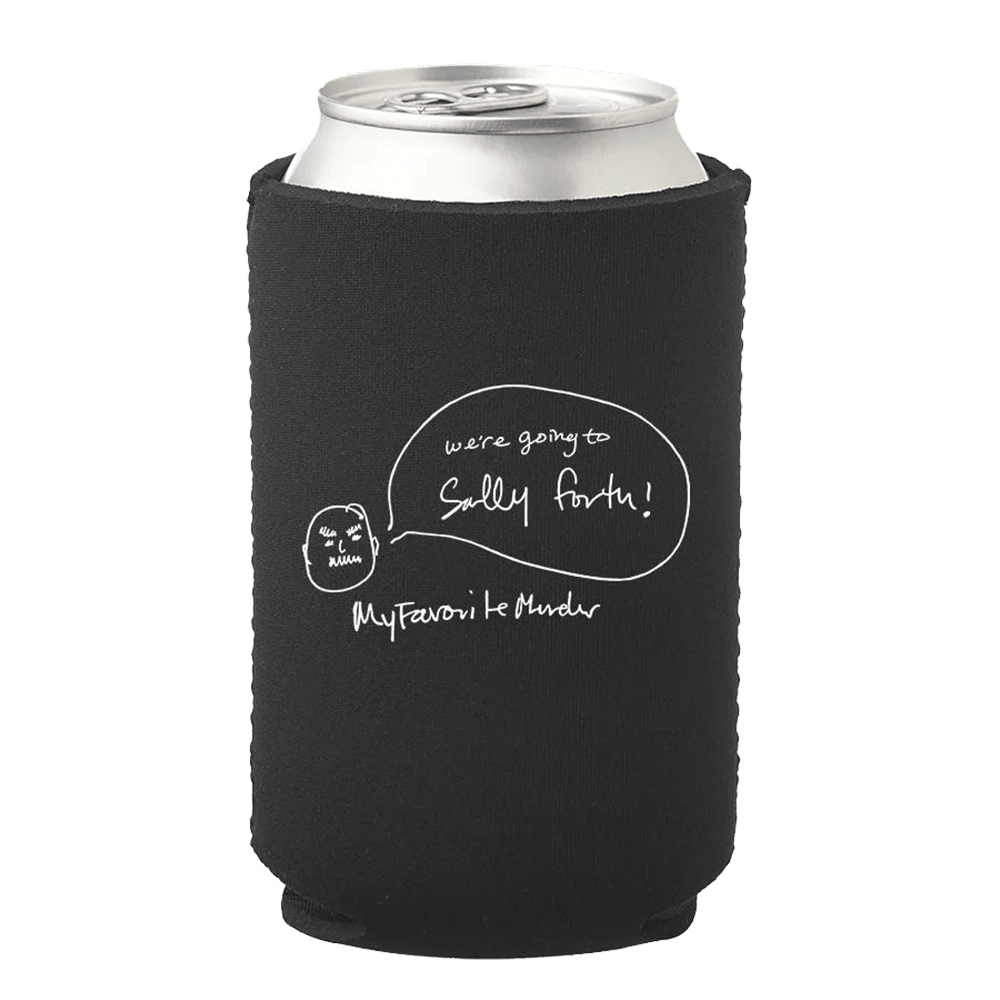 My Favorite Murder Merch Keep Going Sally Forth Koozie MFM Merch Can Cooler-1