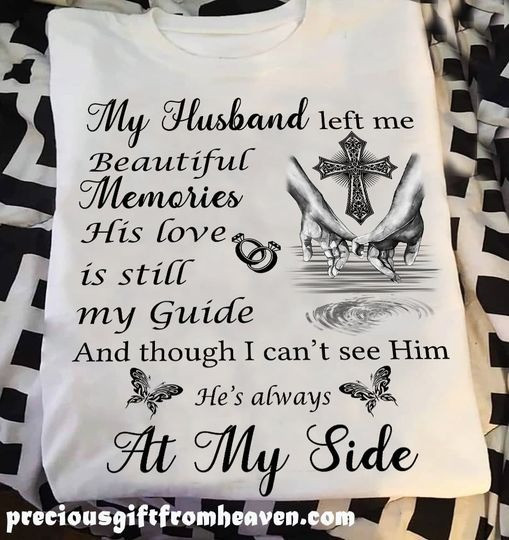 My Husband Left Me Beautiful Memories Shirt Gift For Someone Who Lost Their Husband-1