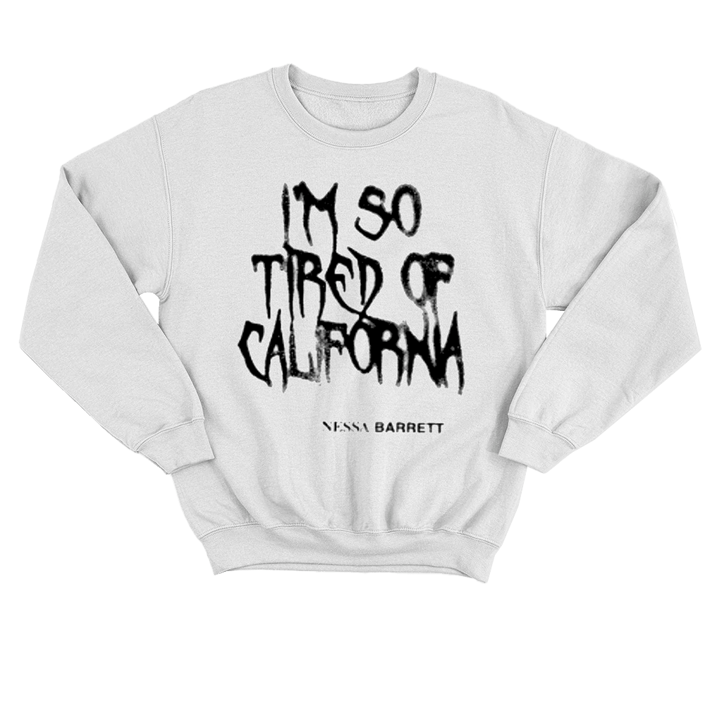 Nessa Barrett Merch Nessa Barrett I'm So Tired Of California Sweatshirt Father's Day Gifts-1
