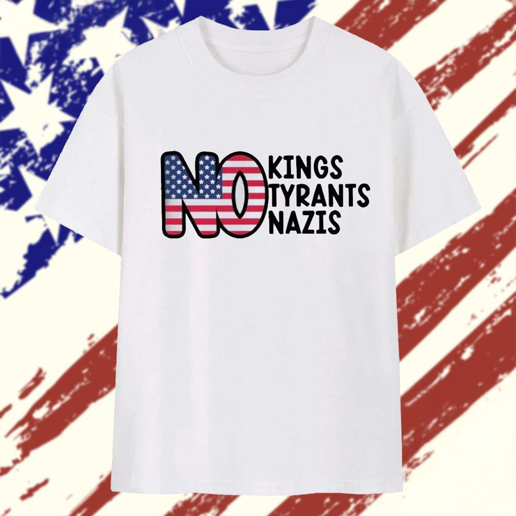 No Kings No Tyrants No Nazis T-Shirt Political Shirt Gifts For Husband-1