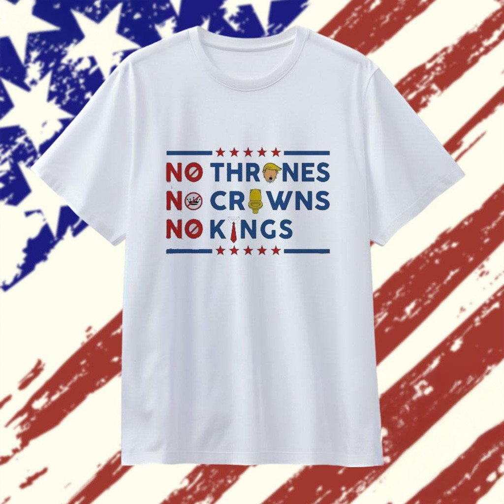 No Thrones No Crowns No Kings Anti Trump T-Shirt-1