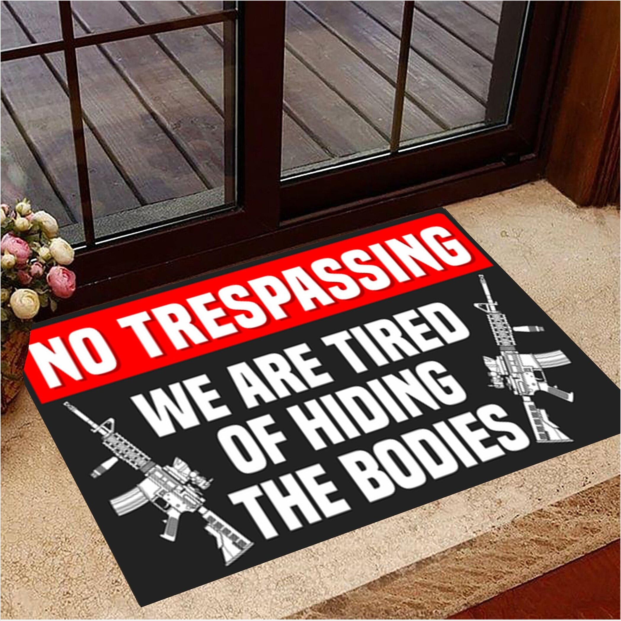 No Trespassing We Are Tired Of Hiding The Bodies Doormat Sarcastic Door Mats House Decor-1