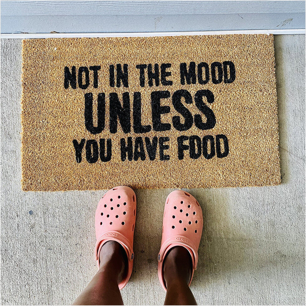 Not In The Mood Unless You Have Food Doormat Funniest Doormats Gifts For Food Lovers-1