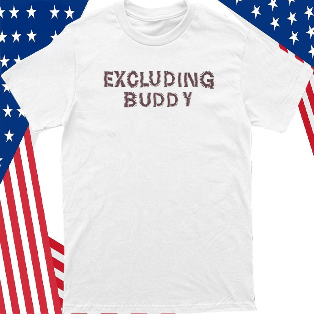 Official Excluding Buddy Shirt Vintage Tees Gifts For Him Her-1 Official Excluding Buddy Shirt Vintage Tees Gifts For Him Her-1
