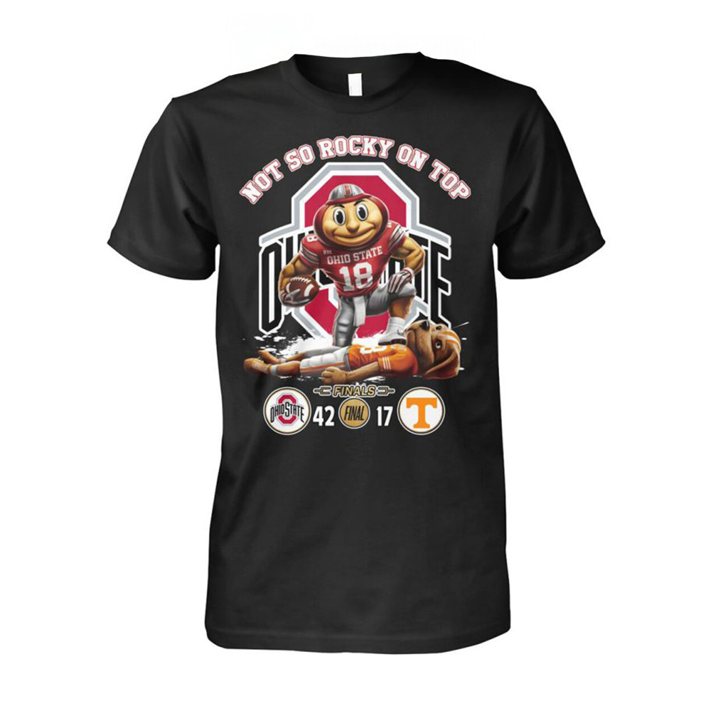 Ohio State Buckeyes Not So Rocky On Top Beat Tennessee Vols T-Shirt Gifts For Football Fan-1 Ohio State Buckeyes Not So Rocky On Top Beat Tennessee Vols T-Shirt Gifts For Football Fan-1