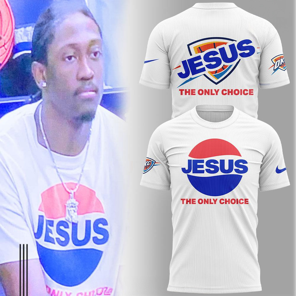 Oklahoma City Thunder Jesus The Only Choice Special T-Shirt Unique Father's Day Gifts-1