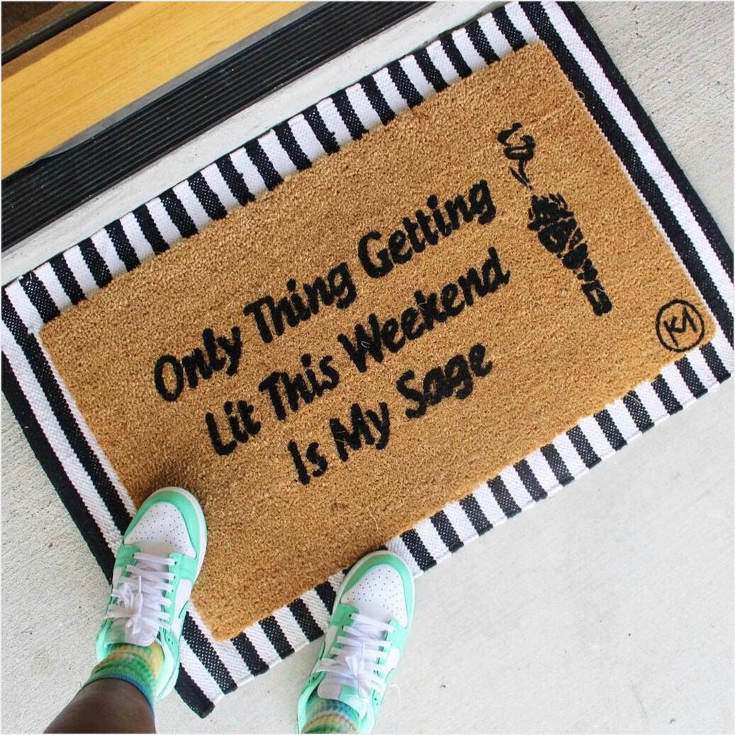 Only Thing Getting Lit This Weekend Is My Sage Doormat Funny Sayings Welcome Mat Gifts For Fans-1