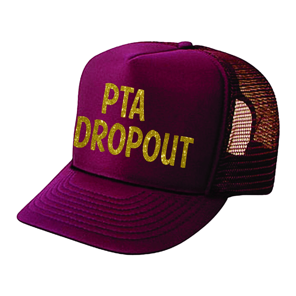 PTA Dropout Hat PTA Dropout Trucker Hat Gifts For Girlfriend-1