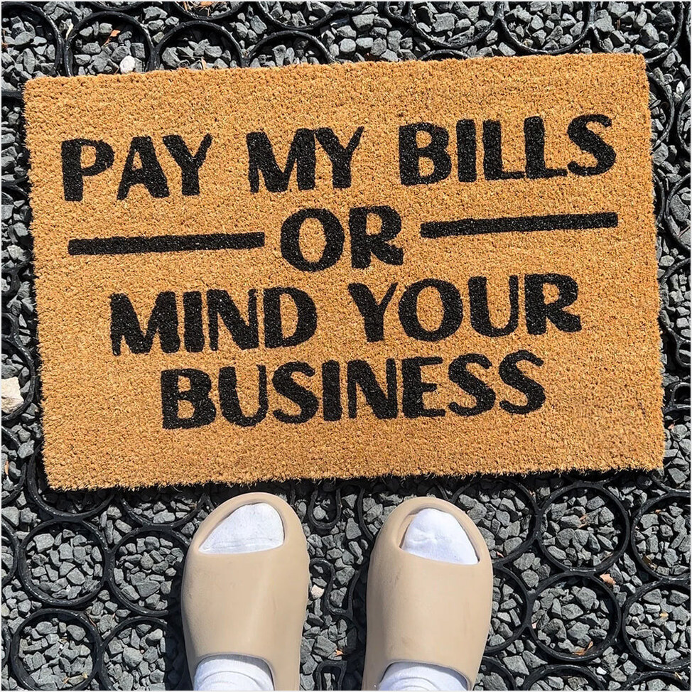 Pay My Bills Or Mind Your Business Doormat Hilarious Door Mats Gifts For Friends Gifts For Her-1
