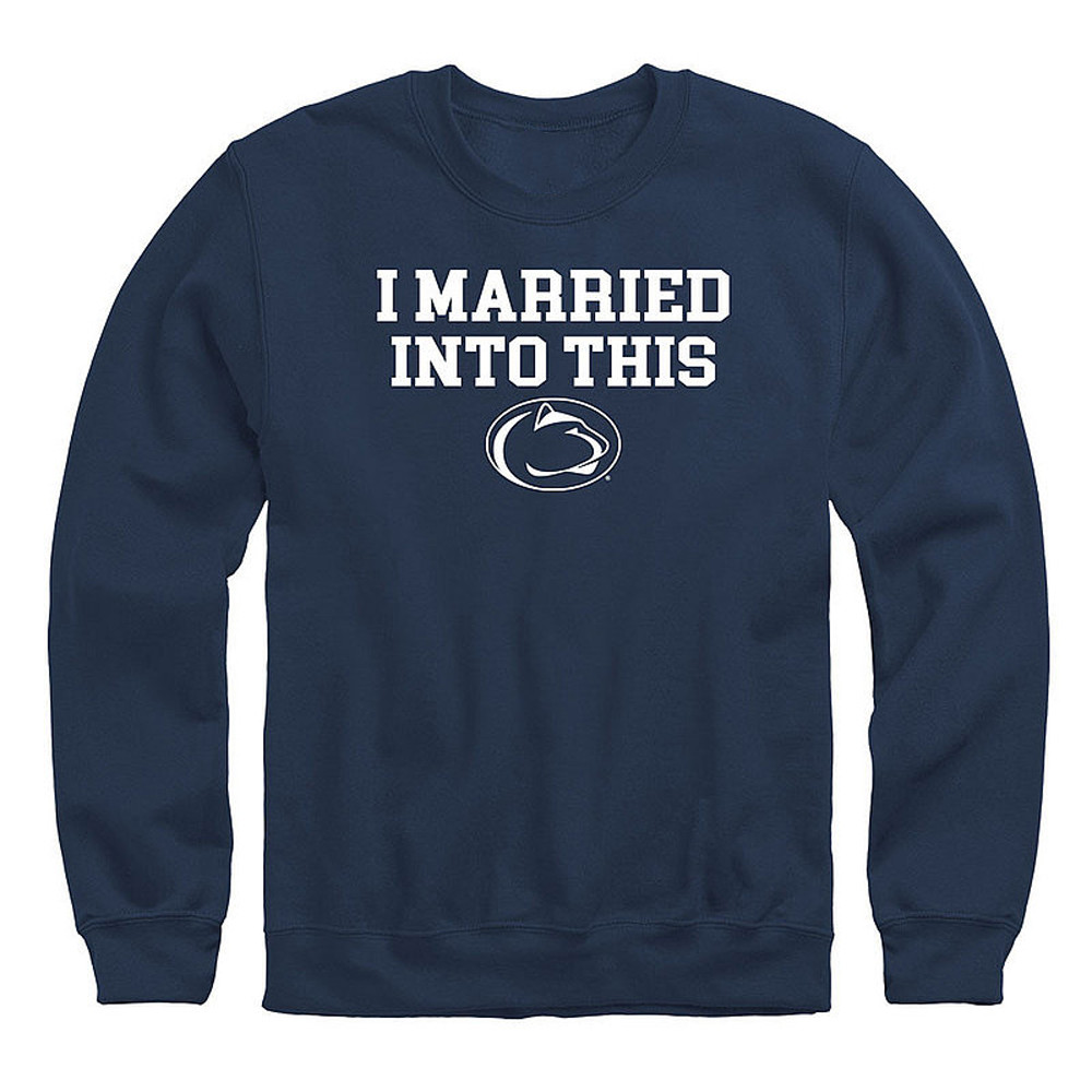 Penn State I Married Into This Sweatshirt Navy Father's Day Gifts-1