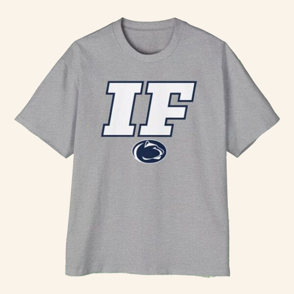 Penn State Players Wearing IF Shirt Christmas Gift Ideas For Fans-1