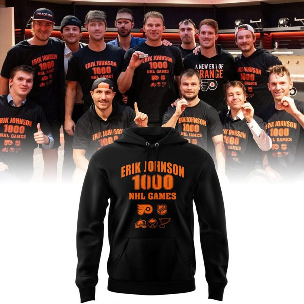 Philadelphia Flyers Erik Johnson 1000 NHL Games 2024 Hoodie Father's Day Presents For Son-1