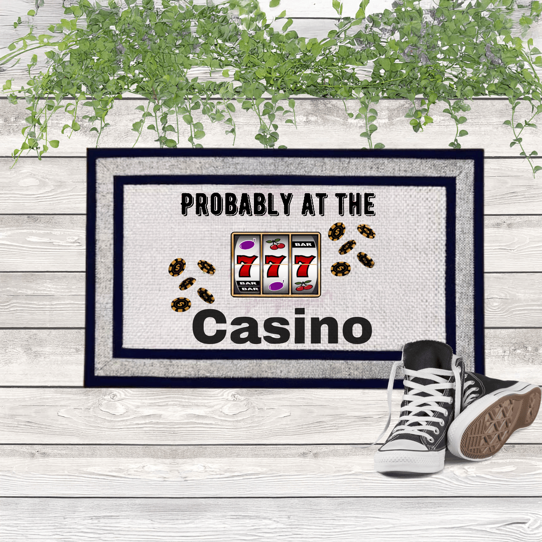 Probably At The Casino Doormat Funny Casino Front Door Mat Gifts For Gambling Lovers-1