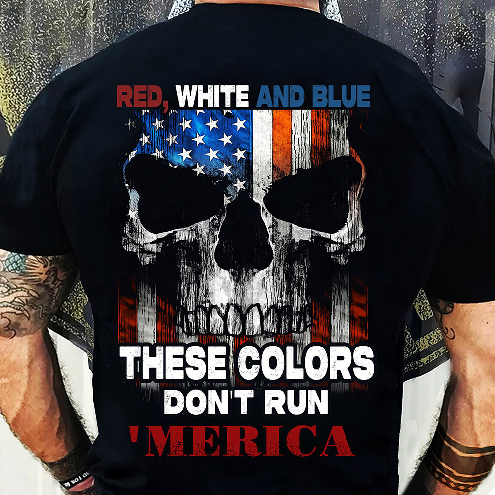 Red White And Blue These Colors Don't Run Merica Shirt Skull Graphic Patriotic Clothing-1