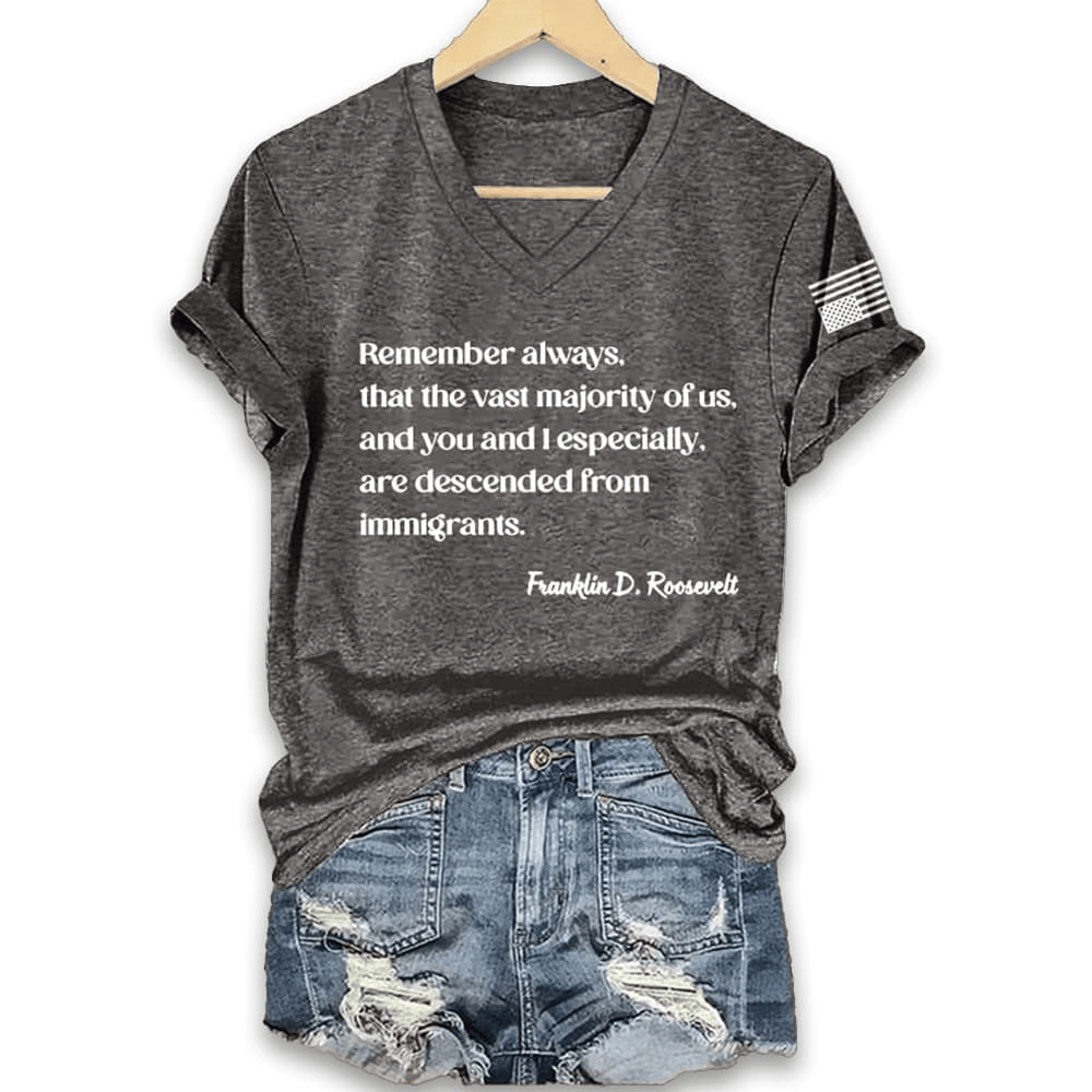 Remember Always That The Vast Majority Of Us V-neck Shirt Franklin D Roosevelt Quote T-Shirt-1