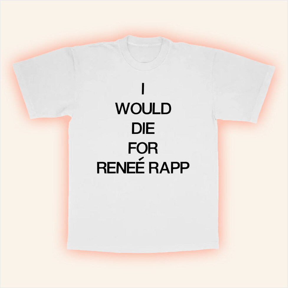 Renee Rapp Merch I Would Die For Renee Rapp T-Shirt Friends Gifts Birthday Gifts For BFF-1