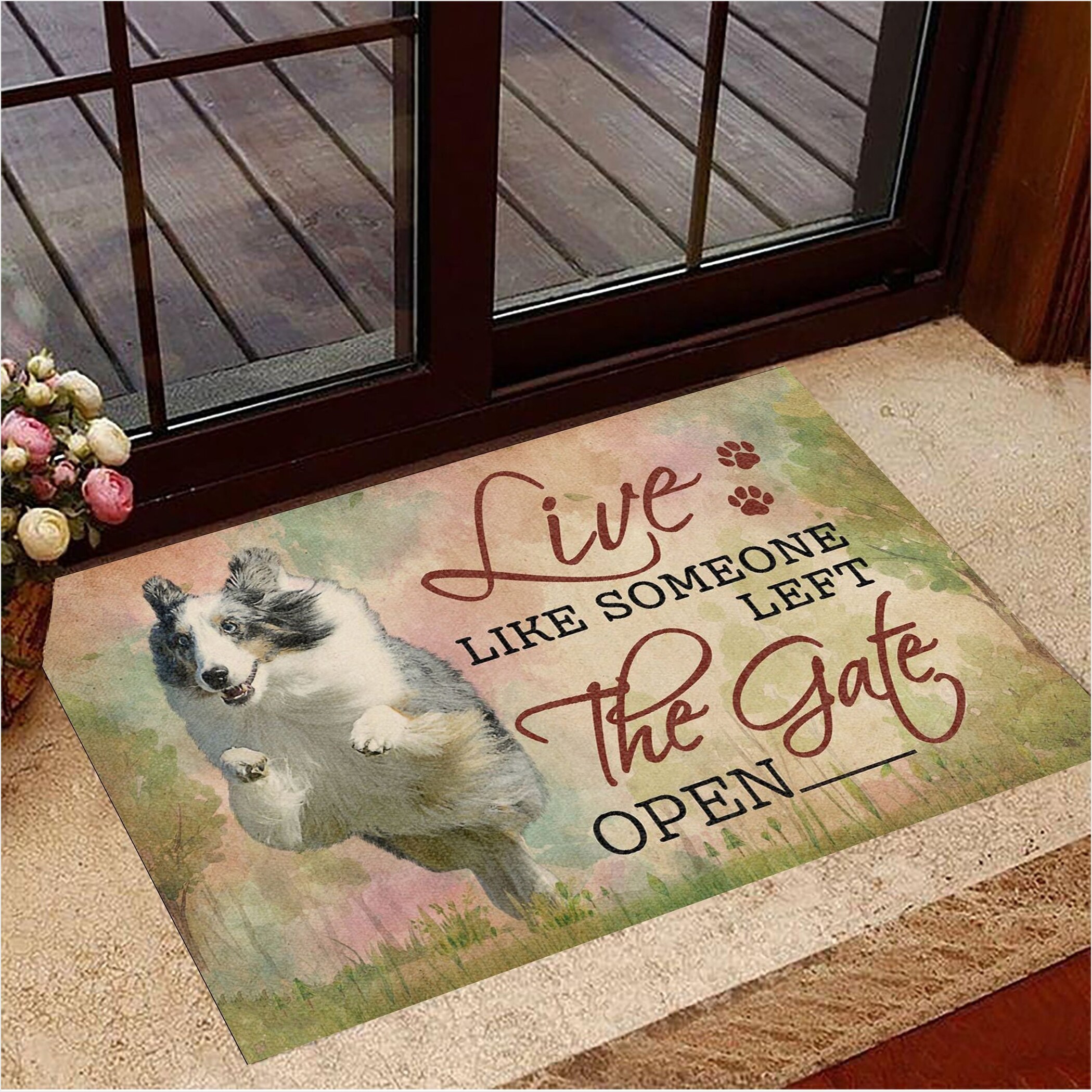 Shetland Sheepdog Live Like Someone Left The Gate Open Doormat Dog Doormat Gifts For Dog Lovers-1