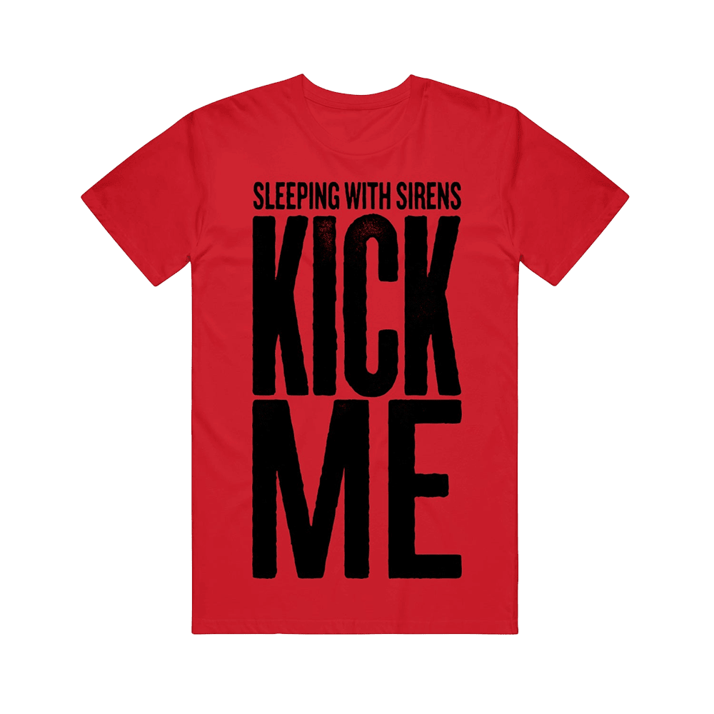 Sleeping With Sirens Merch Kick Me Red T-Shirt First Fathers Day Gift Ideas-1