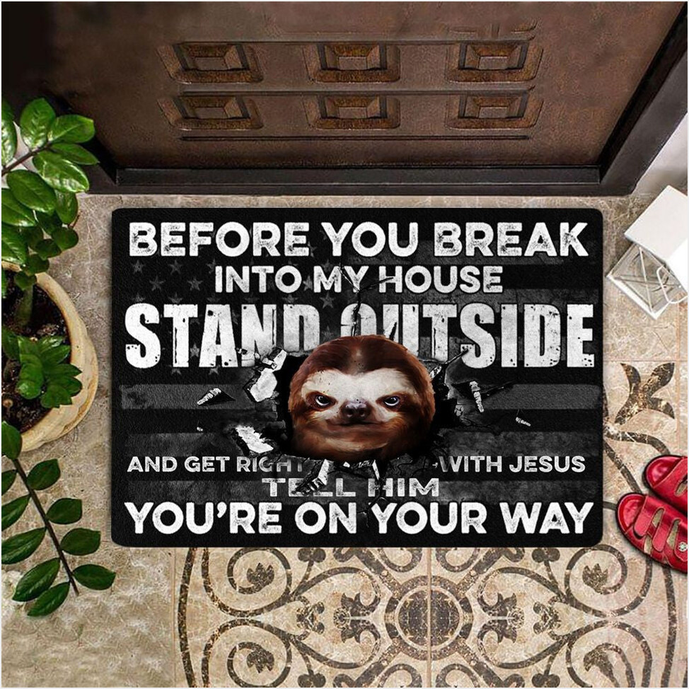 Sloth Before You Break Into My House Stand Outside Doormat Cool Sayings Entrance Door Mat-1